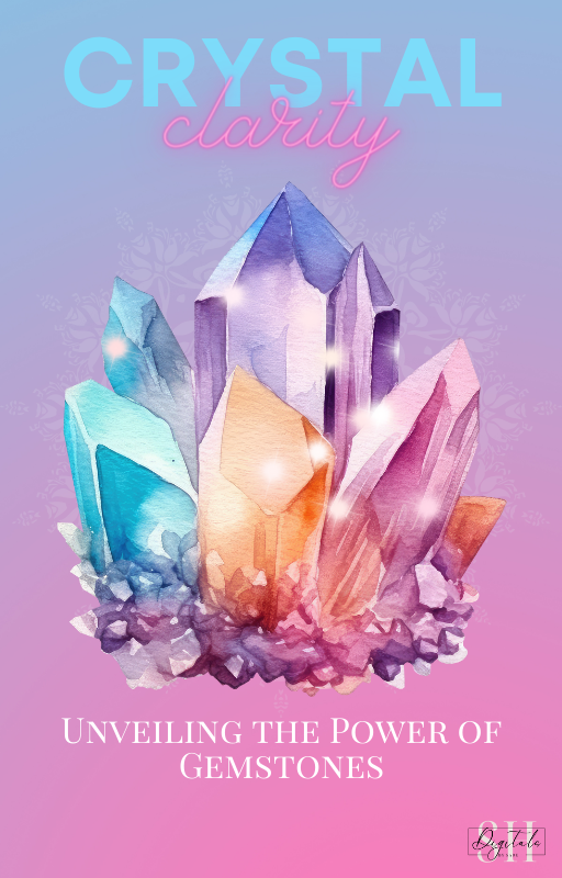Crystal Clarity: Unveiling the Power of Gemstones